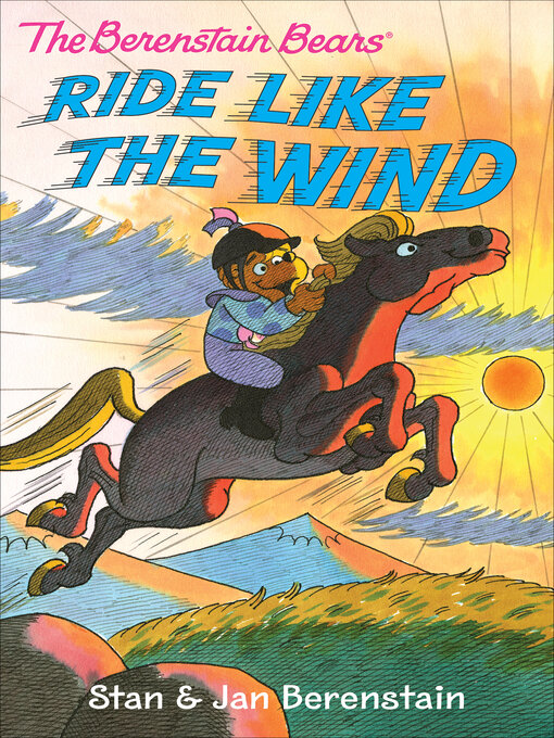 Title details for The Berenstain Bears Ride Like the Wind by Stan Berenstain - Available